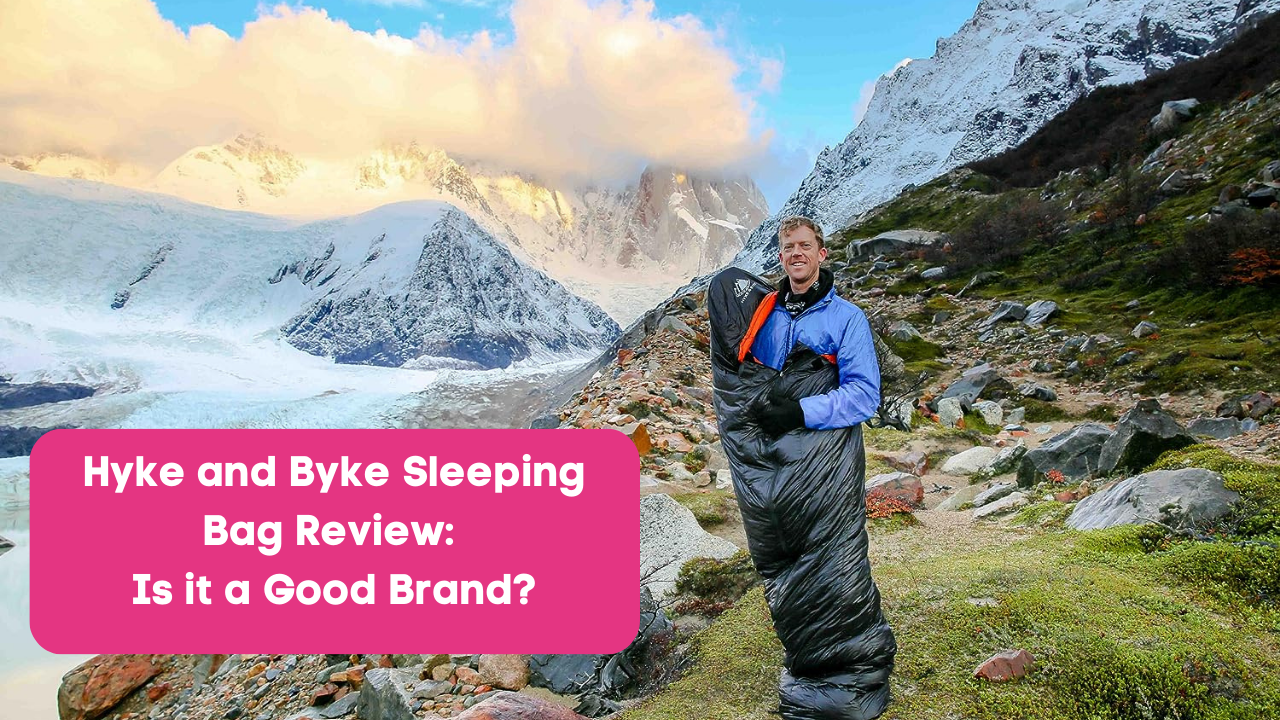 Hyke and Byke Sleeping Bag Review: Is it a Good Brand?