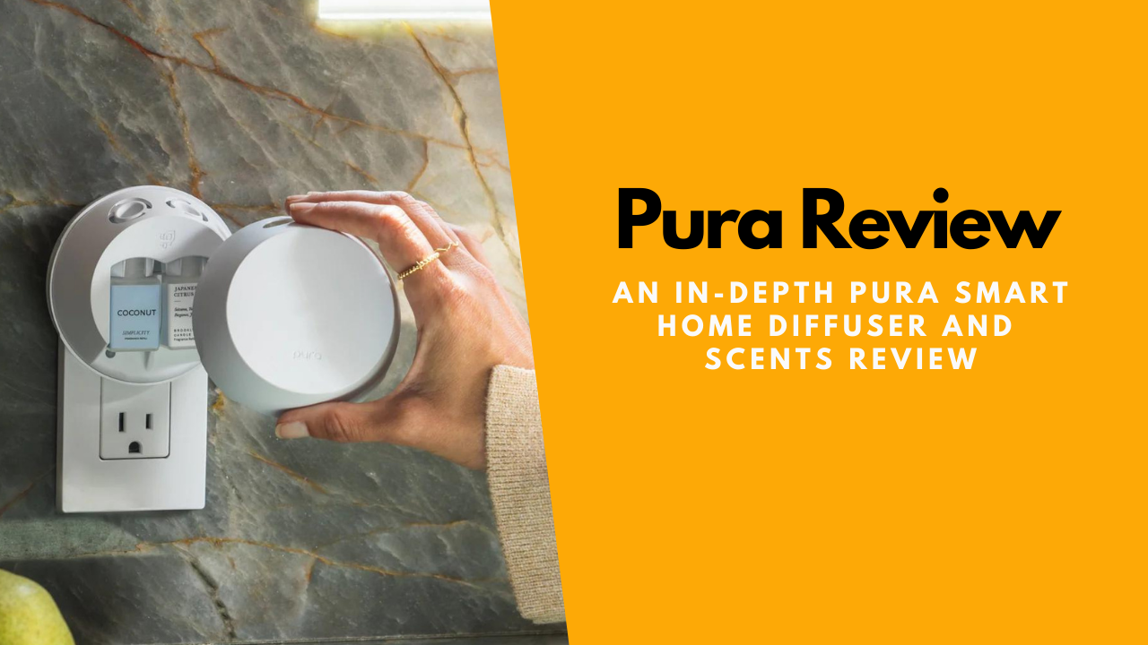 Pura Review: An In-Depth Pura Smart Home Diffuser and Scents Review