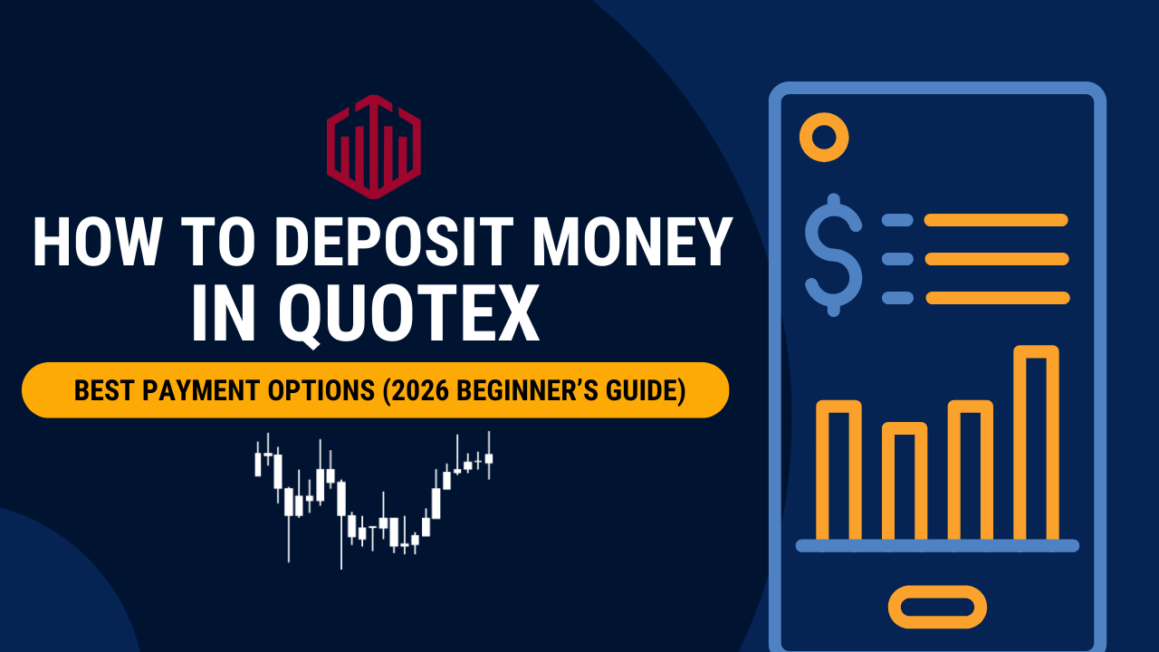 How to Deposit Money in Quotex: Fastest Payment Options (2026 Beginner Guide)