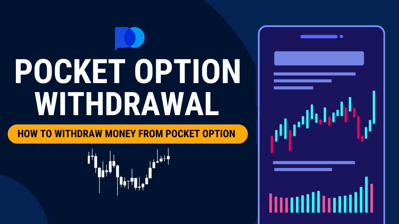 Pocket Option Withdrawal: How to Withdraw Money from Pocket Option