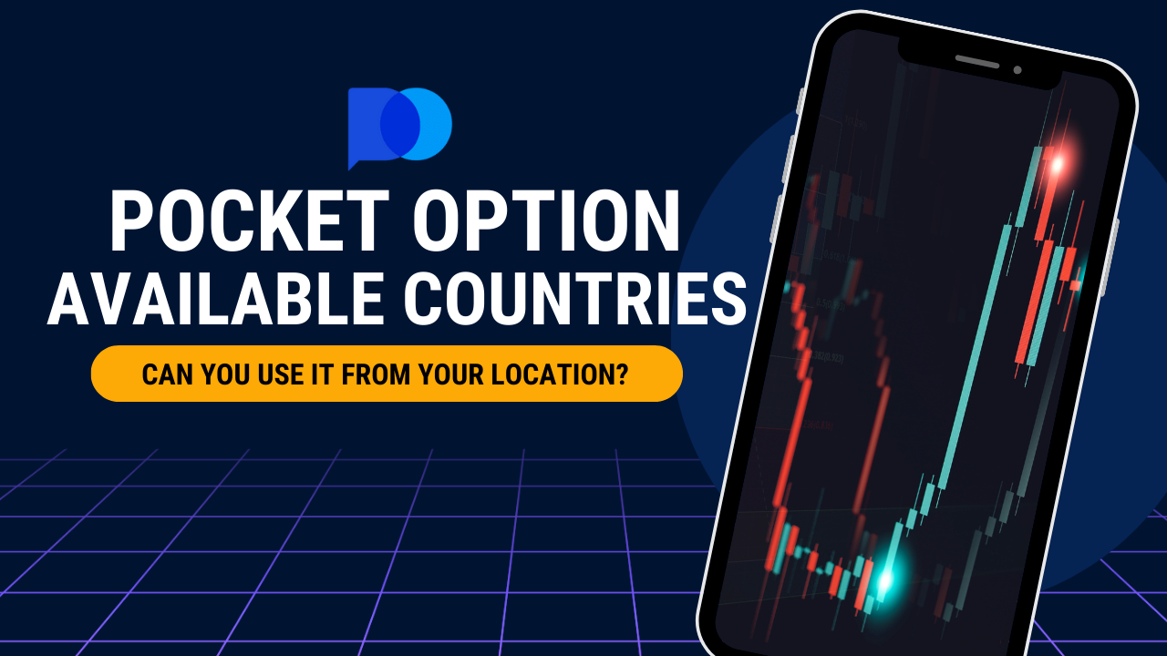 Pocket Option Available Countries: Can You Use It From Your Location?