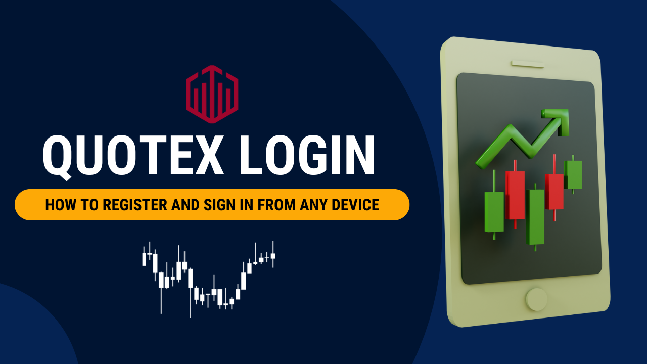 Quotex Login: How to Register and Sign In From Any Device